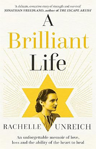 BRILLIANT LIFE - My Mother's Inspiring True Story of Surviving the Holocaust